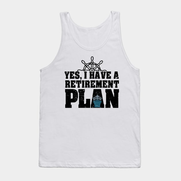 'Yes I Have Retirement Plan' Funny Retirement Gift Tank Top by ourwackyhome